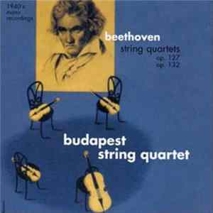 Budapest String Quartet - String Quartets Op.127 & Op.132 FLAC