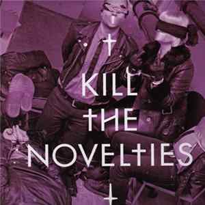 The Novelties - Kill The Novelties/ Meet The Novelties FLAC
