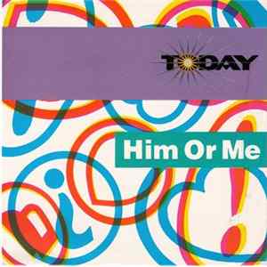 Today - Him Or Me FLAC