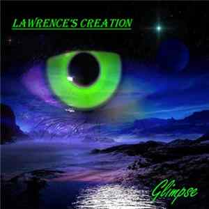 Lawrence's Creation - Glimpse FLAC