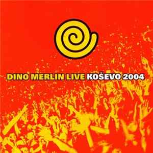 Dino Merlin - Koševo 2004 FLAC
