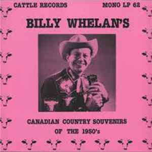 Billy Whelan - Billy Whelan's Canadian Country Souvenirs Of The 1950's FLAC