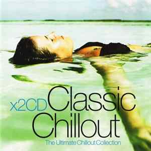 Various - Classic Chillout: The Ultimate Chillout Collection FLAC