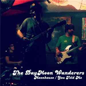The DayMoon Wanderers - Moonhouse/You Told Me FLAC