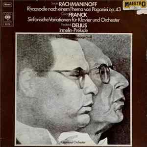 Leon Fleisher, George Szell, Cleveland Orchestra ; Rachmaninoff / Franck / Delius - Rhapsodie Nach Einem Thema Von Paganini Op. 43 / Sinfonische Variationen Für Klavier Und Orchester / Irmelin-Prélude FLAC