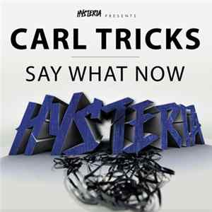 Carl Tricks - Say What Now FLAC