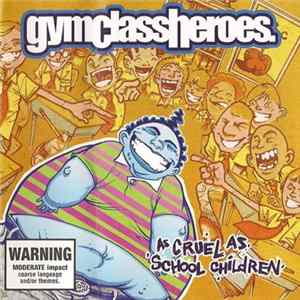 Gym Class Heroes - As Cruel As School Children FLAC