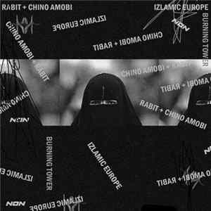 Chino Amobi X Rabit - Izlämic Europe FLAC