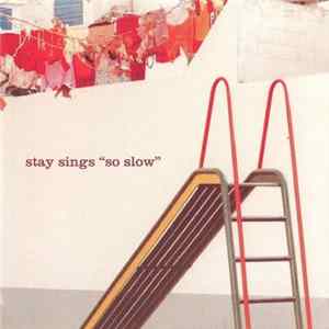 Stay - Stay Sings "So Slow" FLAC