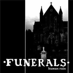 FUNERALS - Human Ruin FLAC