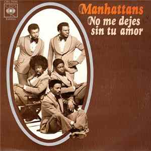 Manhattans - No Me Dejes Sin Tu Amor FLAC