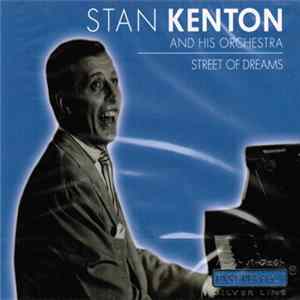 Stan Kenton And His Orchestra - Street of Dreams FLAC