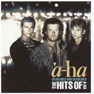 a-ha - Headlines And Deadlines: The Hits Of A-Ha FLAC