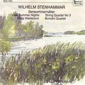 Wilhelm Stenhammar, Hilda Waldeland, Borodin Quartet - Sensommarnätter = Late Summer Nights / String Quartet No. 3 FLAC