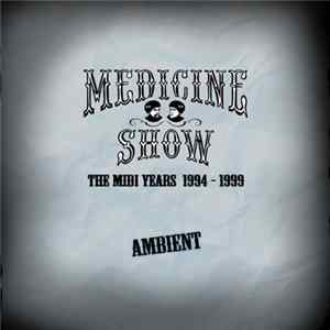 Medicine Show - The Midi Years: Ambient FLAC