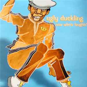 Ugly Duckling - Now Who's Laughin' FLAC