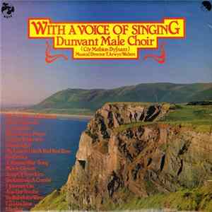 Dunvant Male Choir - With A Voice Of Singing FLAC