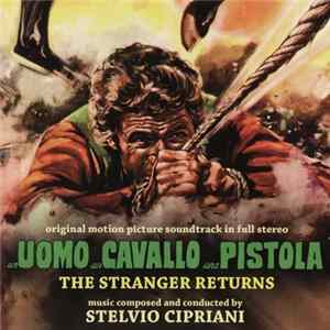 Stelvio Cipriani - Un Uomo Un Cavallo Una Pistola (The Stranger Returns) (Original Motion Picture Soundtrack In Full Stereo) FLAC