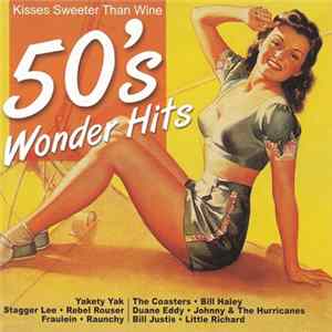 Various - 50's Wonder Hits - Kisses Sweeter Than Wine FLAC