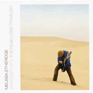 Melissa Etheridge - Greatest Hits: The Road Less Traveled FLAC