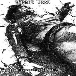 Hypnic Jerk - Suicide Eversion Rehearsal '16 FLAC