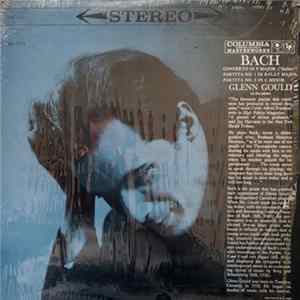 Glenn Gould, Bach - Concerto In F Major, Partita No. 1 In B-Flat Major, Partita No. 2 In C Minor FLAC