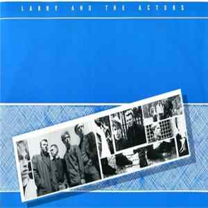 Larry And The Actors - Crashing The Gate FLAC