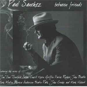 Paul Sanchez - Between Friends FLAC