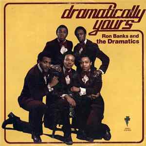 Ron Banks And The Dramatics - Dramatically Yours FLAC