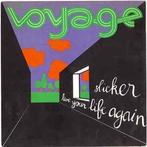 Voyage - Slicker / Live Your Life Again FLAC
