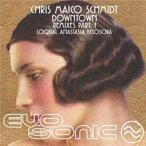 Chris Maico Schmidt - Downtown Remixes Part 1 FLAC