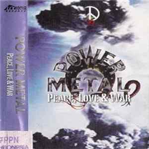 Power Metal - Peace, Love & War FLAC