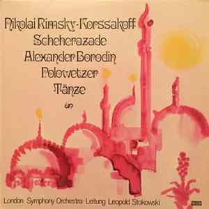 Rimsky-Korssakoff, Borodin Leitung Leopold Stokowski, The London Symphony Orchestra - Scheherazade ● Polowetzer Tänze FLAC