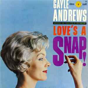 Gayle Andrews - Love’s A Snap! FLAC