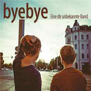 Byebye - Eine Dir Unbekannte Band FLAC