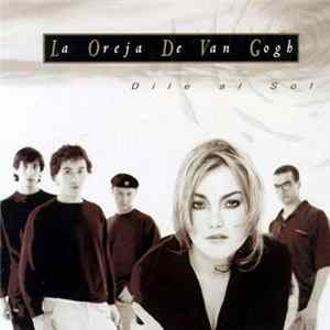 La Oreja De Van Gogh - Dile Al Sol FLAC