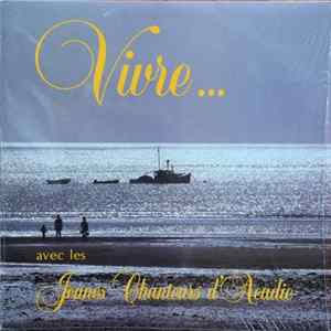 Jeunes Chanteurs D'Acadie - Vivre... FLAC