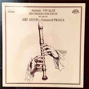 Antonio Vivaldi, Jiří Stivín, Jaroslav Tůma, Jindřich Ptáček, Virtuosi Di Praga - Antonio Vivaldi Recorder Concertos Rv 440 - 445 FLAC