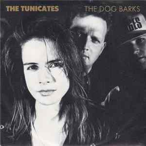 The Tunicates - The Dog Barks FLAC