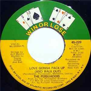The Persuaders - Love Gonna Pack Up (And Walk Out) / You Must Have Put Something In Your Love FLAC