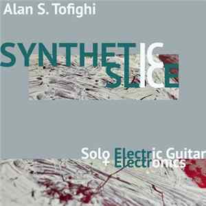 Alan S. Tofighi - Synthetic Slice FLAC