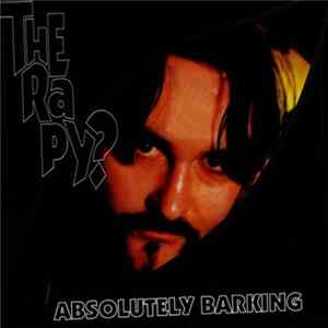 Therapy? - Absolutely Barking FLAC