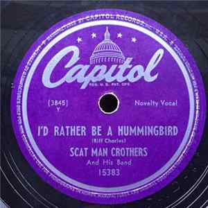 Scat Man Crothers And His Band - I'd Rather Be A Hummingbird / Blue-Eyed Sally FLAC