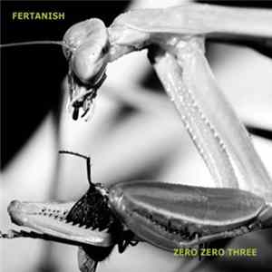 Fertanish - Zero Zero Three FLAC