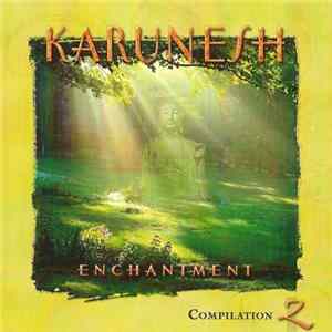 Karunesh - Enchantment - Compilation 2 FLAC