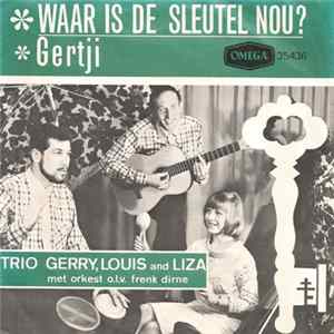 Trio Gerry, Louis And Liza Met Orkest o.l.v. Frank Dirne - Waar Is De Sleutel Nou? FLAC