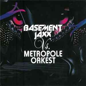 Basement Jaxx Vs. Metropole Orkest - Basement Jaxx Vs. Metropole Orkest FLAC