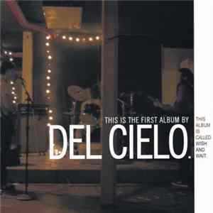 Del Cielo - Wish And Wait FLAC