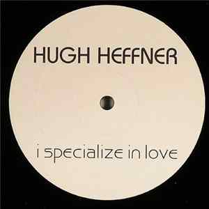 Hugh Heffner - I Specialize In Love FLAC