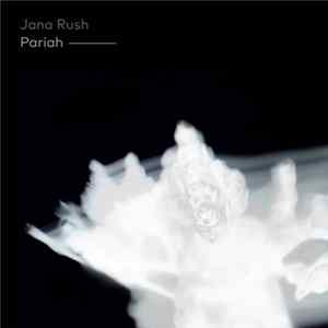 Jana Rush - Pariah FLAC